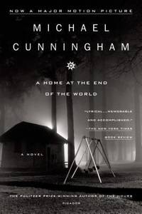 A Home at the End of the World: A Novel by Cunningham, Michael - 1998