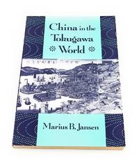 China in the Tokugawa World (Edwin O. Reischauer Lectures)