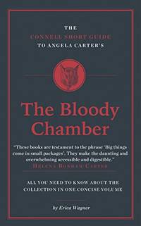 The Connell Short Guide to Angela Carter's The Bloody Chamber