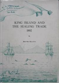 King Island and the Sealing Trade 1802. by MICCO, Helen Mary - 1971