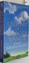 The Legend of Bagger Vance: A Novel of Golf and the Game of Life