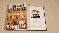 image of Oh What A Slaughter: Massacres In The American West: 1846--1890: Signed