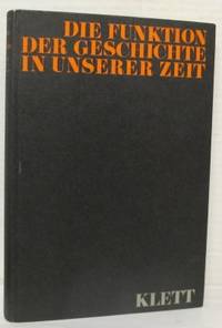 Die Funktion der Geschichte in unserer Zeit.