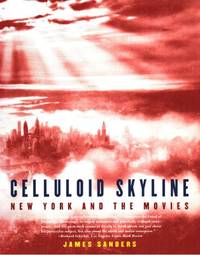 Celluloid Skyline. New York and the Movies.