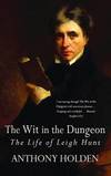 The Wit in the Dungeon by Anthony Holden - 2016-04-07