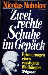 Zwei rechte Schuhe im Gepäck. by Nabokov, Nicolas - 1975 3-492-02133-6