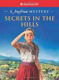 Secrets in the Hills: A Josefina Mystery (American Girl Mysteries)