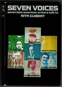Seven Voices: Seven Latin American Writers Talk to Rita Guibert