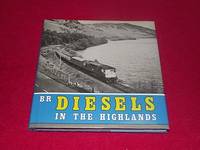 BR Diesels in the Highlands by Weekes, G - 1976