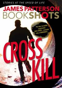 Cross Kill : An Alex Cross Story