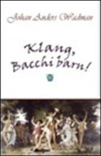 Klang, Bacchi barn!