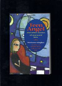 Teen Angel: And Other Stories Of Wayward Love