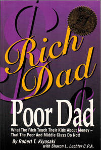 cover of Rich Dad, Poor Dad: What the Rich Teach Their Kids about Money - That the Poor and the Middle Class Do Not!