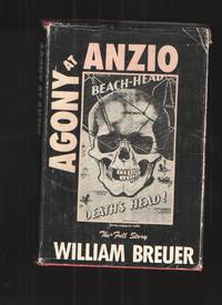 Agony At Anzio The Allies&#039; Most Controversial and Bizarre Operation of  World War II by Breuer, William B - 1985