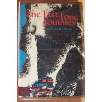 THE LAST, LONG JOURNEY by Roger Cleeve - First Edition - 1969 - from Riverwood's Books (SKU: 8206)