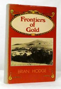 image of The Goldfields Story, 1851-61 Book 2 Frontiers of Gold