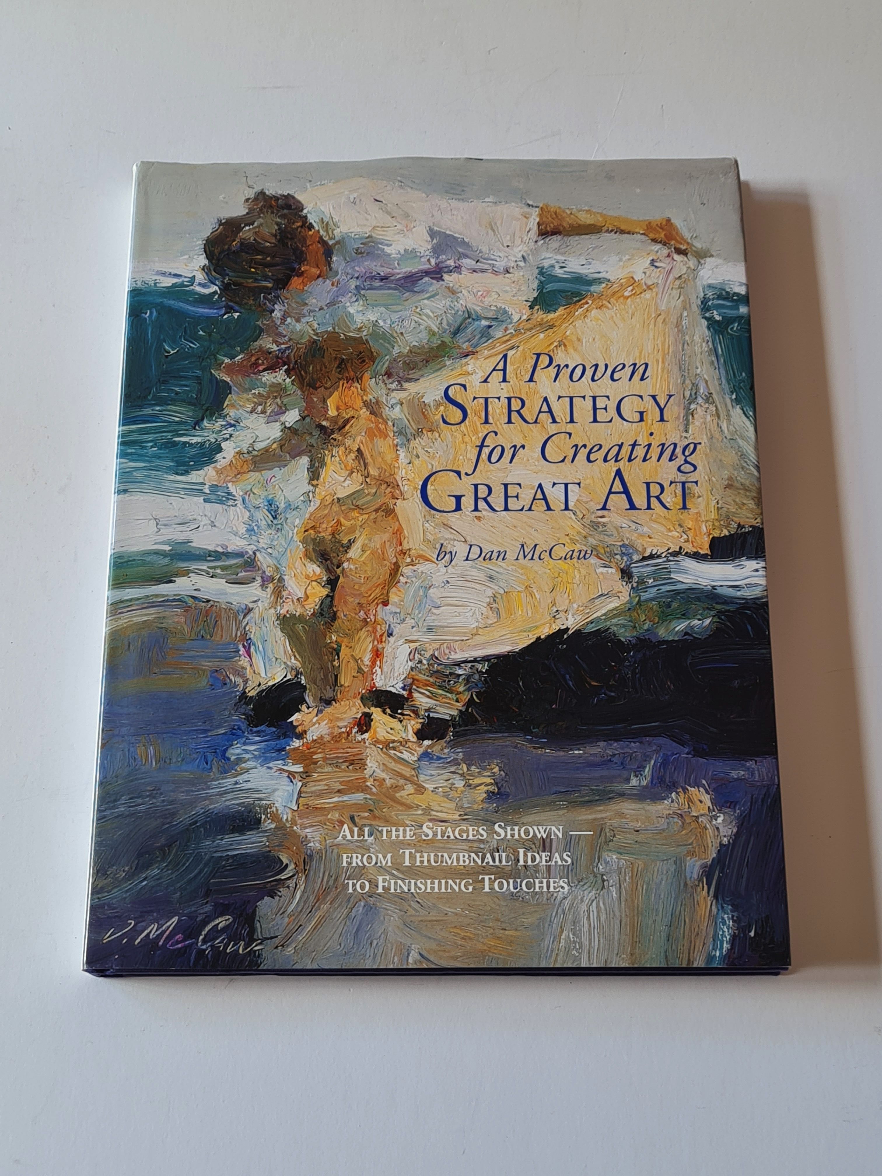 A Proven Strategy for Creating Great Art by Dan McCaw | Hardcover 