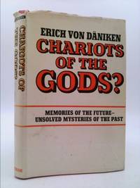 Chariots of the Gods? Unsolved Mysteries of the Past by von Daniken, Erich - 1969