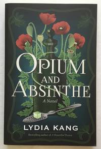 Opium and Absinthe. A novel.