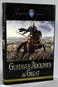 Gustavus Adolphus the Great. Translated from the Swedish by Michael Roberts. Foreword by Dennis...