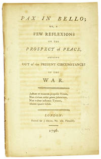 Pax in Bello; Or, a Few Reflexions on the Prospect of Peace, Arising Out of the Present Circumstances of the War