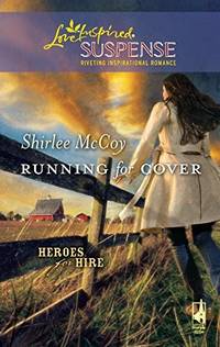 Running for Cover (Love Inspired Suspense: Heroes for Hire)