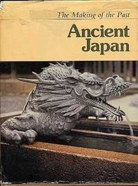image of The Making of the Past: Ancient Japan