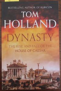 cover of Dynasty: The Rise and Fall of the House of Caesar
