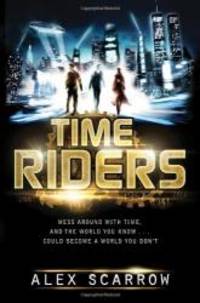 TimeRiders by Alex Scarrow - Hardcover - 2010-03-01 - from Books Express (SKU: 0802721729q)