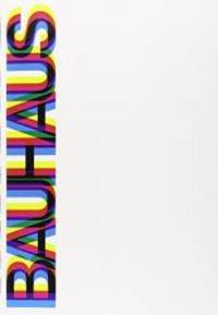 image of Bauhaus: Weimar, Dessau, Berlin, Chicago