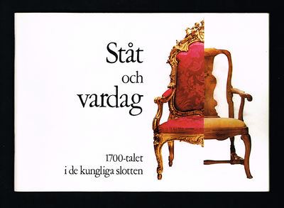 Ståt och vardag. 1700-talet i de kungliga…