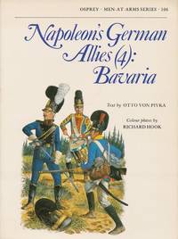 Napoleon&#039;s German Allies (4)   Bavaria (Men at Arms Series, 106) by Pivka, Otto; Hook, Richard - 1983