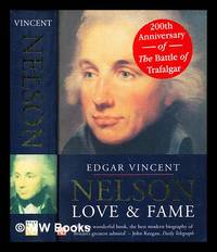 Nelson : love & fame / Edgar Vincent
