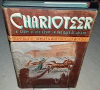 CHARIOTEER A Story of Old Egypt in the Days of Joseph