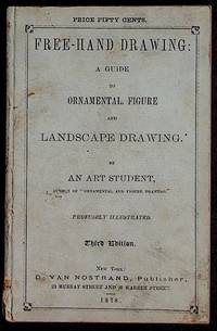 Free-Hand Drawing: A Guide to Ornamental, Figure and Landscape Drawing