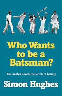 Who Wants to be a Batsman?