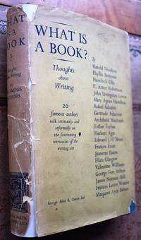 WHAT IS A BOOK? Thoughts about writing : 20 famous authors talk intimately and informally on the...