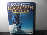 Himalayan Climber; A Lifetime's Quest To the World's Greater Ranges