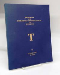 Postage Due and the Handling of Underpaid Mail of Hong Kong by CHIU, Sammy; TSUI, K - May 1996