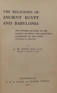 image of The Religions of Ancient Egypt and Babylonia, The Gifford Lectures on the Ancient Egyptian and Babylonian Conecption of the Divine, Delivered in Aberdeen