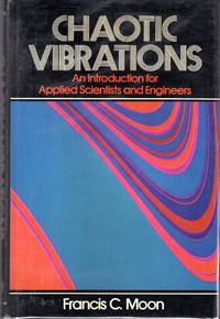 Chaotic Vibrations: An Introduction for Applied Scientists and Engineers