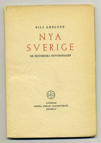 Nya Sverige. De historiska huvuddragen.