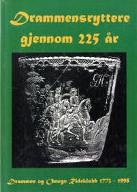Drammensryttere gjennom 225 år. Drammen og Omegn…