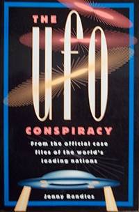 U.F.O. Conspiracy: From the Official Case Files of the World&#039;s Leading-Nations by Randles, Jenny