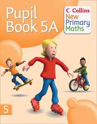 Collins New Primary Maths &acirc; Pupil Book 5A: Engaging, differentiated activities...