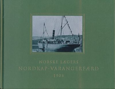 Norske lægers Nordkap-Varangerfærd. 1905. Trykt…