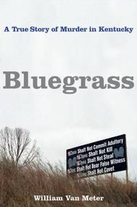 Bluegrass : A True Story of Murder in Kentucky