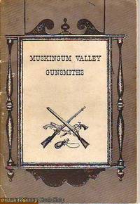 Muskingum Valley Gunsmiths by Norris F. Schneider - Paperback - First Edition - 1961 - from Quaint Book Shop, IOBA (SKU: 1040)