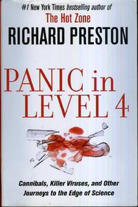 Panic in Level 4  Cannibals, Killer Viruses, and Other Journeys to the  Edge of Science