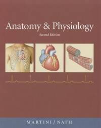 Anatomy and Physiology by Judi Nath; Frederic Martini - 2010